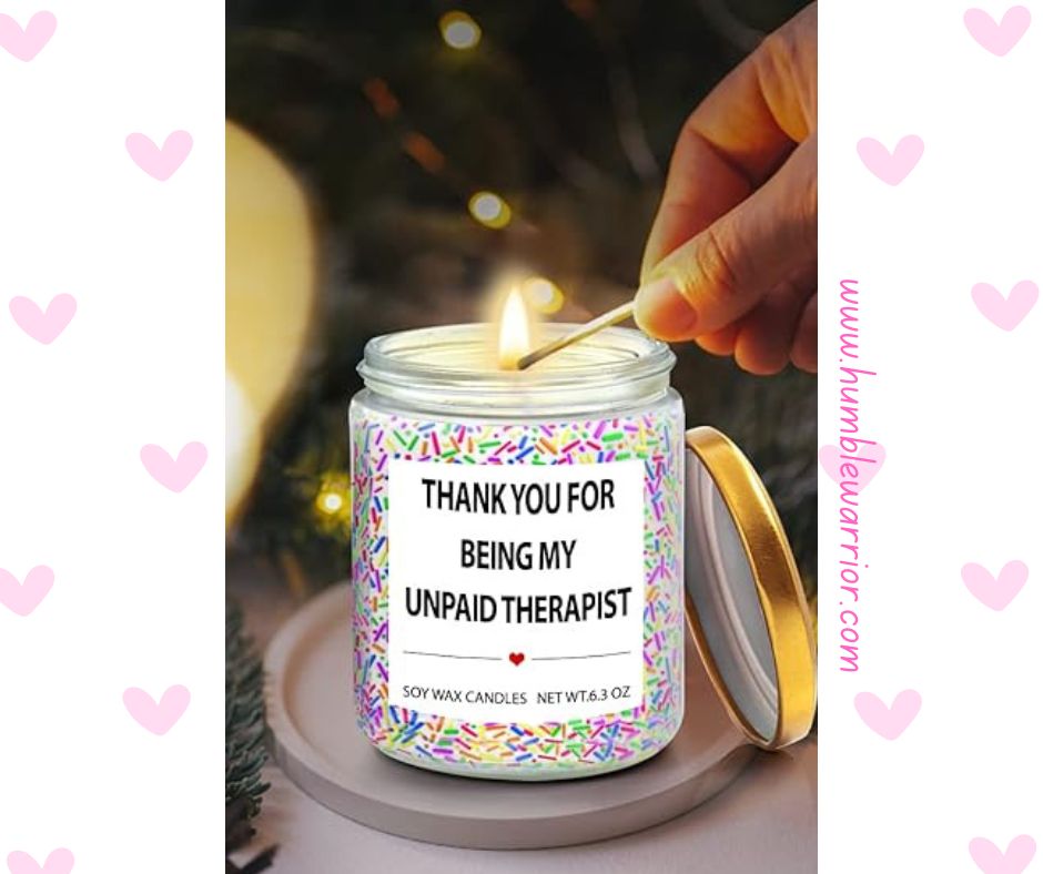 Candle Thank you for being my unpaid therapist