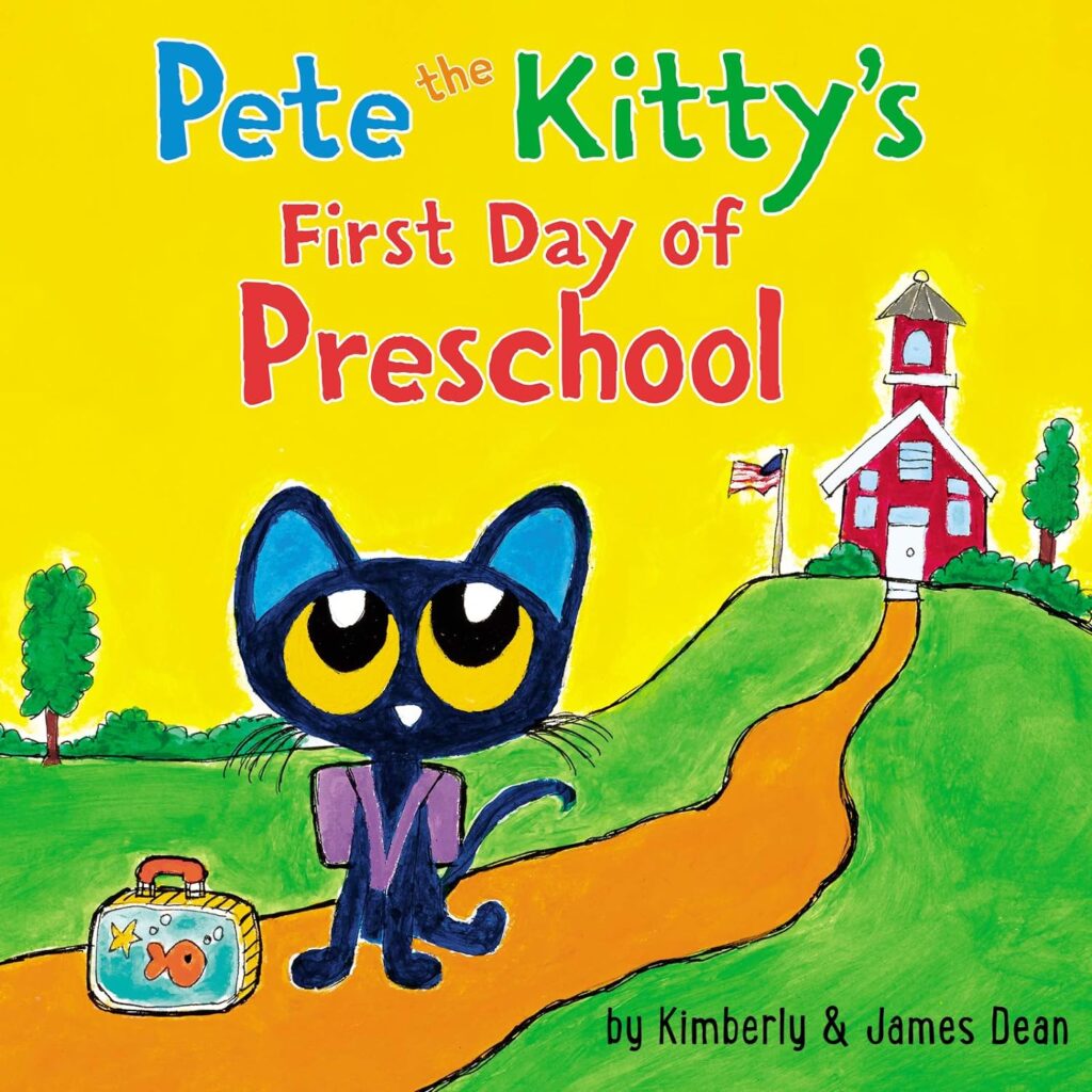 The Pete the Kitty’s First Day of Preschool (Pete the Cat) Board Book!