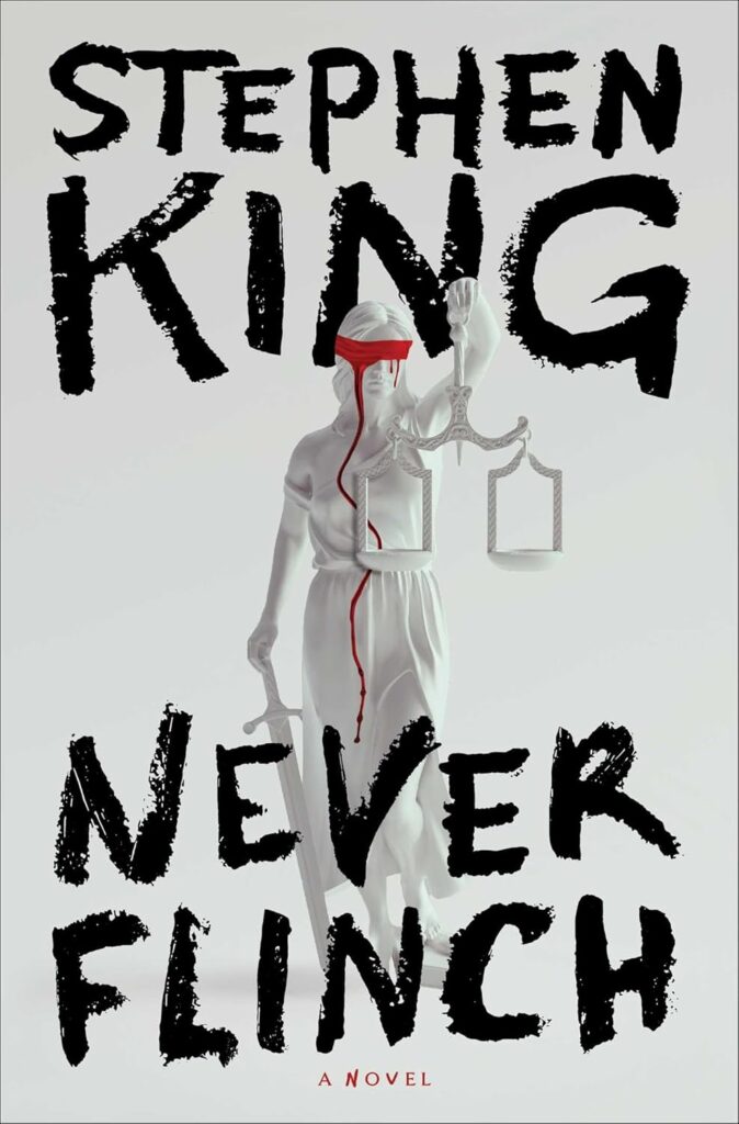 The Never Flinch: A Novel by Stephen King!