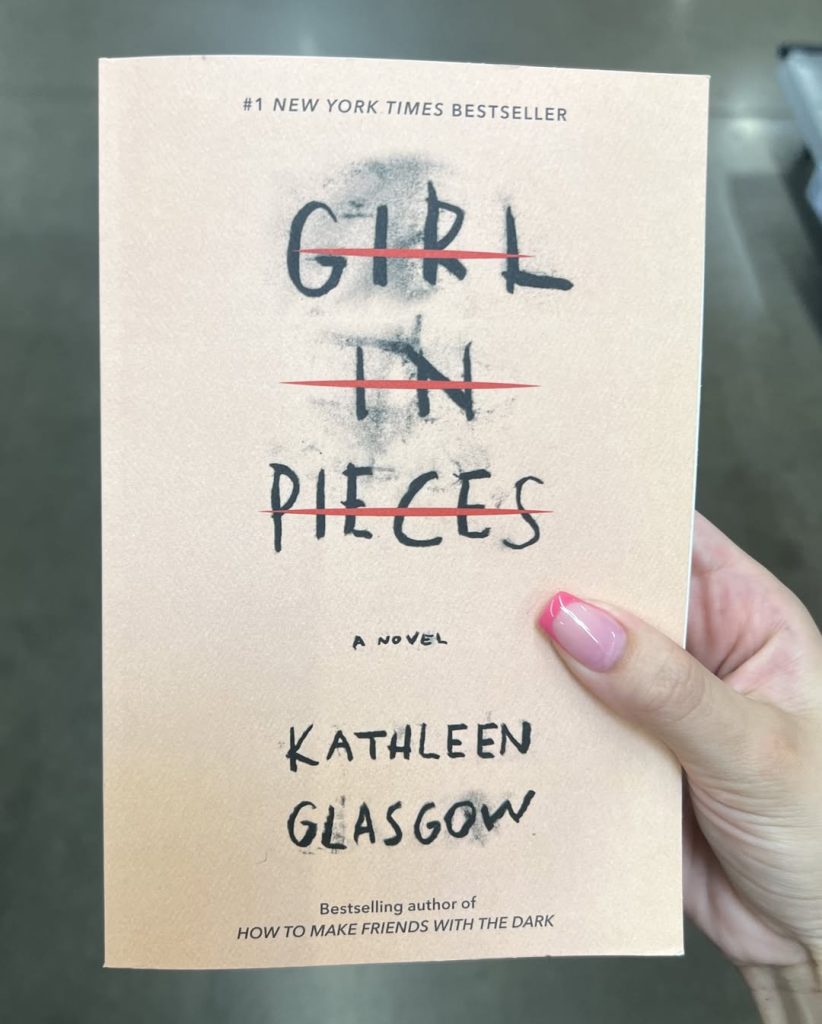 Girl in Pieces by Kathleen Glasgow!