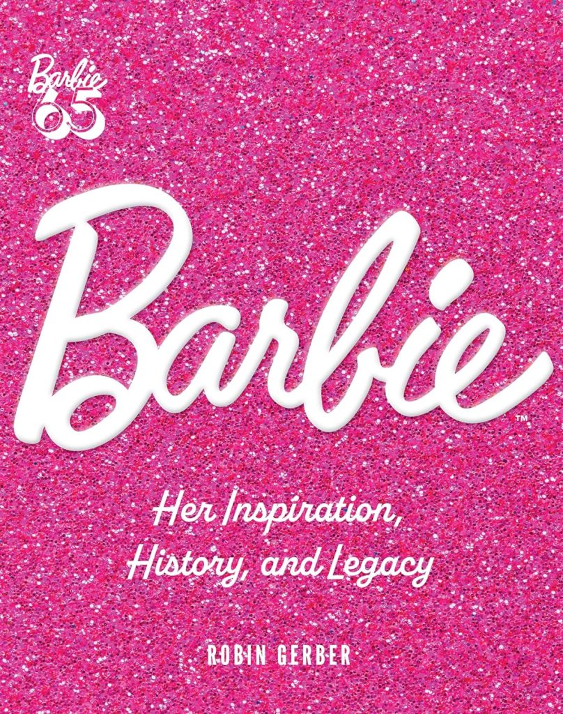Barbie: Her Inspiration, History, and Legacy!